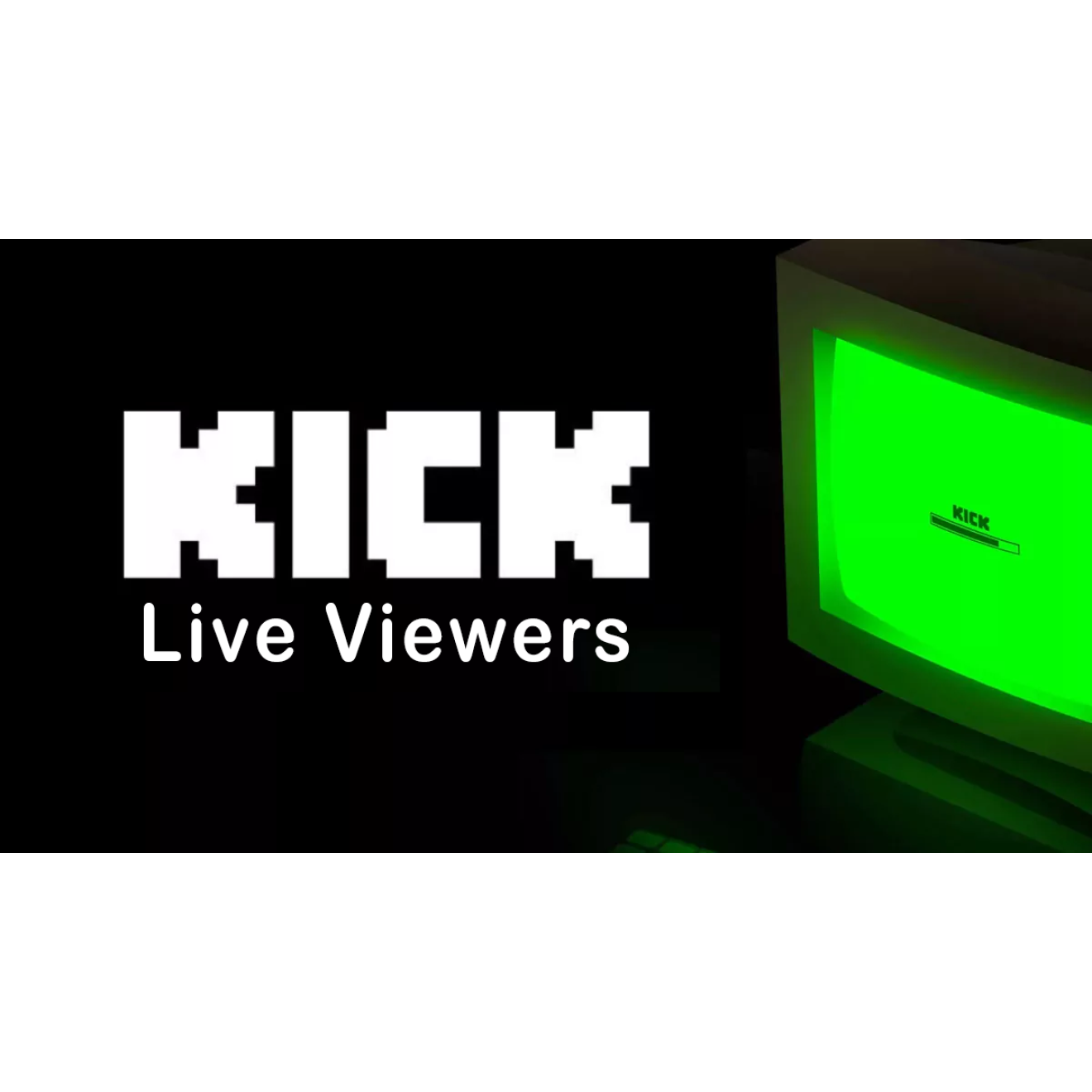 Buy 10 Kick Live Viewers